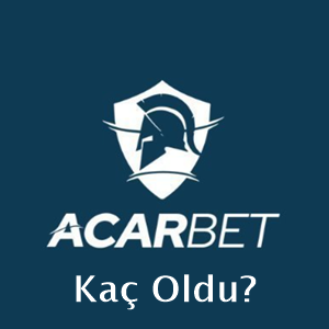acarbet kaç oldu